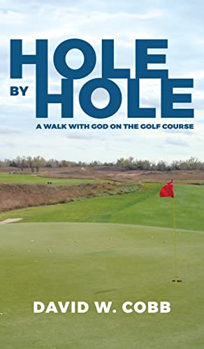 Stock image for Hole by Hole: A Walk with God on the Golf Course for sale by ThriftBooks-Dallas