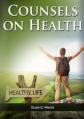 Stock image for Counsels on Health: (Biblical Principles on health, Medical Ministry, Counsels and Diet and Foods, Bible Hygiene, medical evangelism, Sanc for sale by ThriftBooks-Atlanta