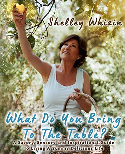 Beispielbild fr What Do You Bring To The Table?: A Savory, Sensory, and Inspirational Guide to Living A Yummy Delicious Life zum Verkauf von WorldofBooks