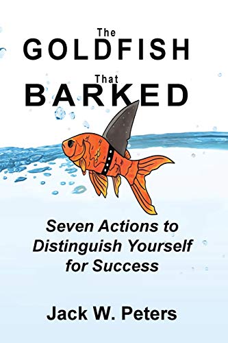 Stock image for The Goldfish That Barked, Seven Actions to Distinguish Yourself for Success for sale by Chiron Media