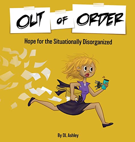 Stock image for Out of Order: Hope for the Situationally Disorganized for sale by Big River Books