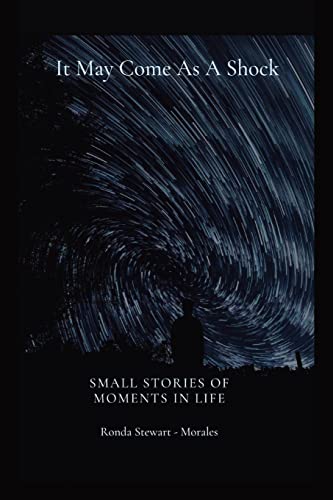 Imagen de archivo de It May Come As A Shock: Small Stories of Moments In Life a la venta por PlumCircle