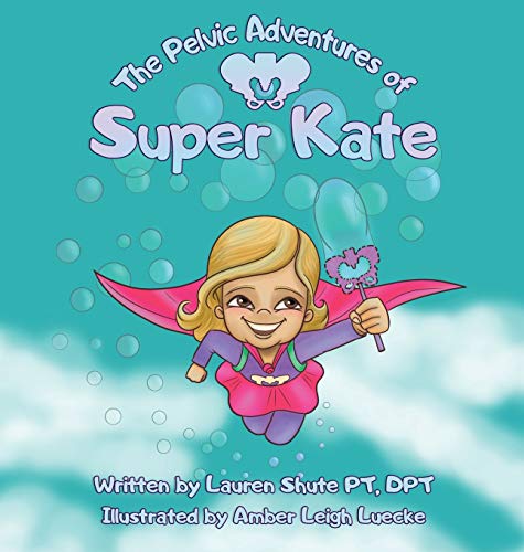 Stock image for The Pelvic Adventures of Super Kate for sale by ThriftBooks-Atlanta