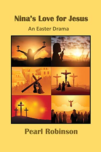 Beispielbild fr Nina's Love for Jesus An Easter Drama zum Verkauf von Buchpark