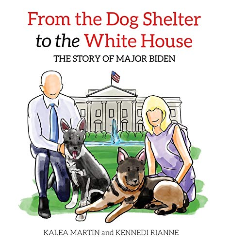 Beispielbild fr From the Dog Shelter to the White House : The Story of Major Biden zum Verkauf von Better World Books