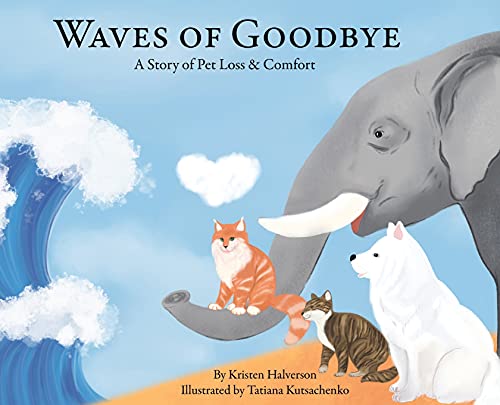 Beispielbild fr Waves of Goodbye: A Story of Pet Loss & Comfort zum Verkauf von Buchpark