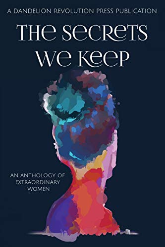 Imagen de archivo de The Secrets We Keep: An Anthology of Extraordinary Women a la venta por ThriftBooks-Atlanta
