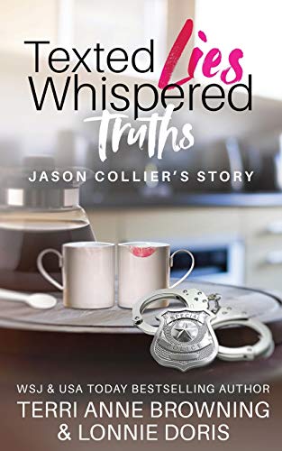 Beispielbild fr Texted Lies, Whispered Truths: Jason Colliers Story zum Verkauf von Red's Corner LLC