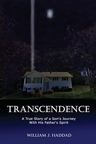 Stock image for Transcendence: A True Story of a Sons Journey With His Fathers Spirit for sale by Big River Books