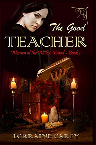 Stock image for Good Teacher : Women of the Willow Wood, Book 1 for sale by GreatBookPrices