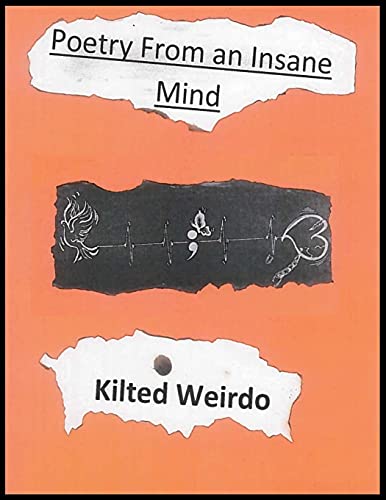 Stock image for Kilted Weirdo's Poetry From An Insane Mind for sale by PlumCircle