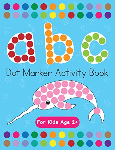Stock image for Dot Markers Activity Book! ABC Learning Alphabet Letters ages 3-5 for sale by PlumCircle