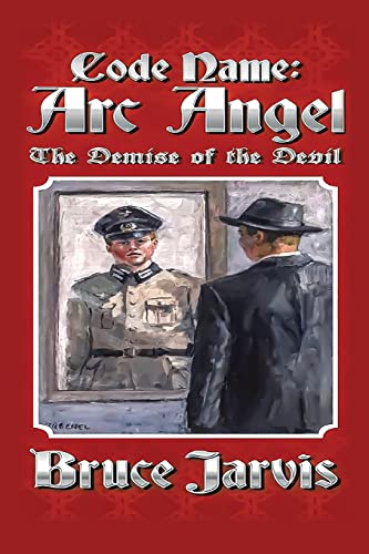 Beispielbild fr Code Name Arc Angel: The Demise of the Devil zum Verkauf von GreatBookPrices