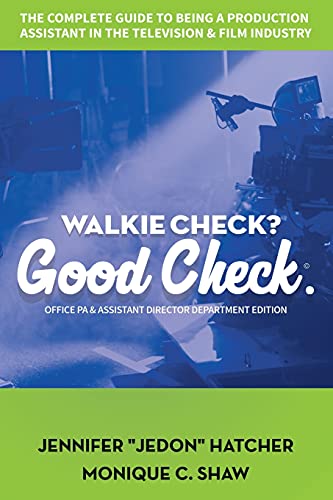 Stock image for Walkie Check, Good Check: The Complete Guide To Being A Production Assistant In The Television Film Industry (Office Pa Assistant Director Department Edition) for sale by GoldenWavesOfBooks