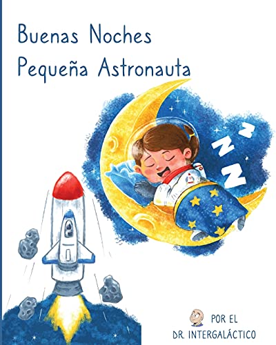 Imagen de archivo de Buenas Noches Pequea Astronauta -Language: spanish a la venta por GreatBookPrices