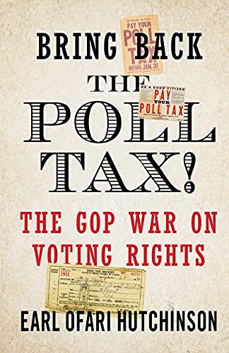 Imagen de archivo de Bring Back the Poll Tax!-The GOP War on Voting Rights a la venta por GreatBookPrices