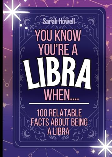 Imagen de archivo de You Know You're a Libra When. 100 Relatable Facts About Being a Libra: Short Books, Perfect for Gifts a la venta por GreatBookPrices