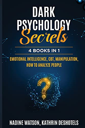 Imagen de archivo de Dark Psychology Secrets: 4 Books 1 - Emotional Intelligence, CBT, Manipulation, How to Analyze People a la venta por Lucky's Textbooks