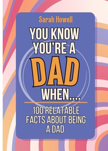 9781087970059: You Know You're a Dad When... 100 Relatable Facts About Being a Dad: Short Books, Perfect for Gifts: 2 (Thomasine Media Short-Form Identity Gift Books)