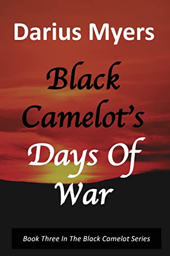 Stock image for Black Camelot's Days Of War for sale by California Books