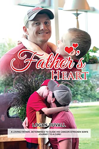 Stock image for Father's Heart: A Loving Father, Determined to Guide His Cancer-Stricken Son's Journey to a Cure for sale by Books Unplugged