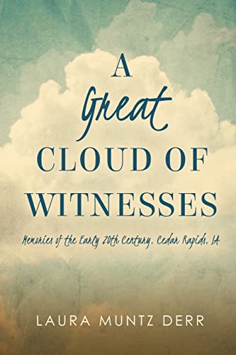 9781087988214: A Great Cloud of Witnesses: Memories of the Early 20th Century, Cedar Rapids, IA