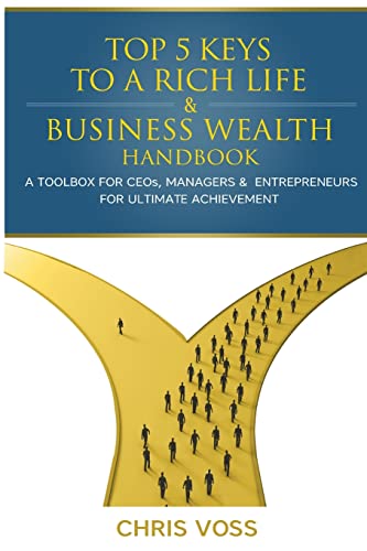 Imagen de archivo de Top 5 Keys To A Rich Life & Business Wealth Handbook: A Toolbox For CEO's, Managers & Entrepreneurs For Ultimate Achievement a la venta por GreatBookPrices