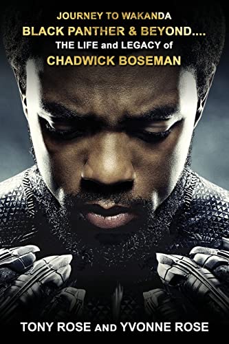 Stock image for Journey to Wakanda, Black Panther & Beyond .: THE LIFE and LEGACY of CHADWICK BOSEMAN for sale by Book Deals