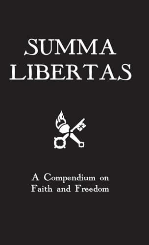 Stock image for Summa Libertas: A Compendium on Faith and Freedom for sale by Revaluation Books
