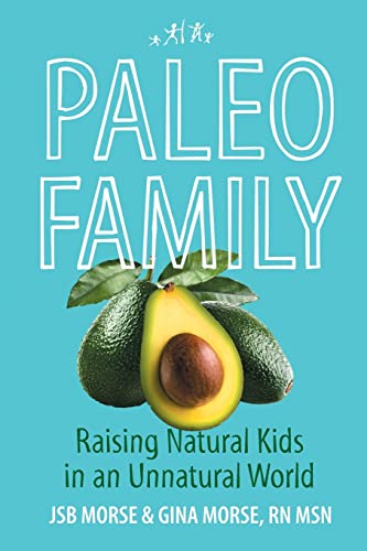 Beispielbild fr Paleo Family: Raising Natural Kids in an Unnatural World zum Verkauf von GreatBookPrices