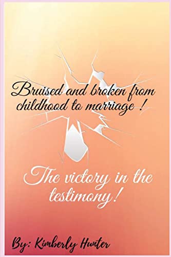 Stock image for Bruised and broken from childhood to marriage the victory in the testimony for sale by GreatBookPrices