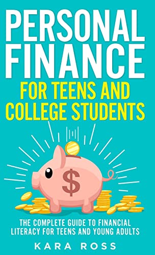 Imagen de archivo de Personal Finance for Teens and College Students: The Complete Guide to Financial Literacy for Teens and Young Adults a la venta por Dream Books Co.