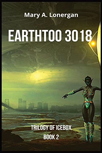 Stock image for EARTHTOO 3018: Trilogy of Icebox Book 2 for sale by Lucky's Textbooks