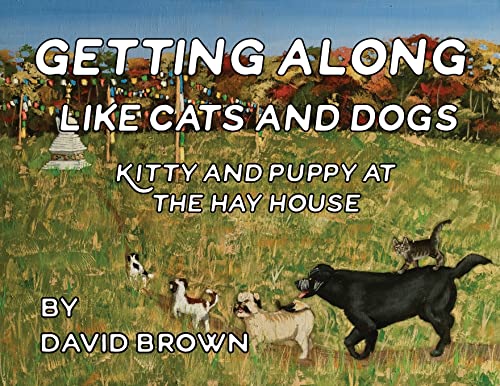 Beispielbild fr Getting Along Like Cats and Dogs: Kitty and Puppy at the Hay House zum Verkauf von Buchpark