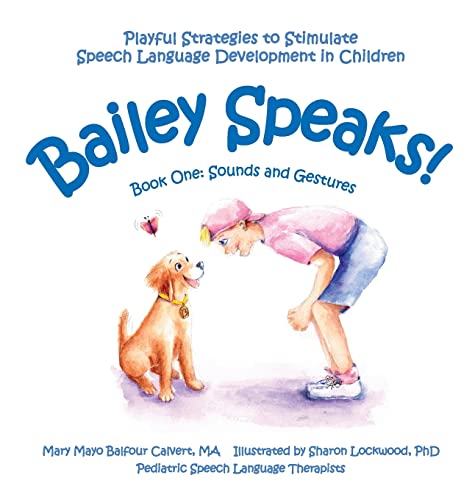 Imagen de archivo de Bailey Speaks! Book One: Sounds and Gestures a la venta por GF Books, Inc.