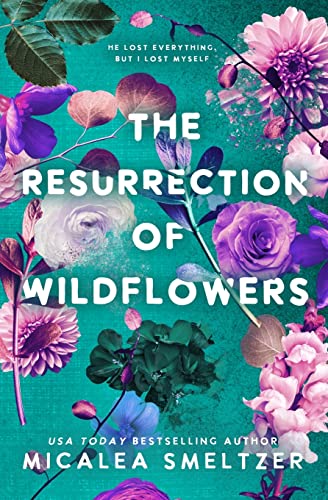 Beispielbild fr The Resurrection of Wildflowers zum Verkauf von Half Price Books Inc.