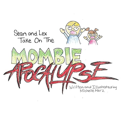 Imagen de archivo de Sean and Lex Take On The Mombie Apocalypse a la venta por ThriftBooks-Atlanta