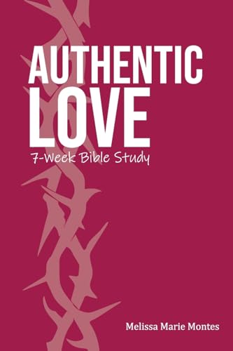 Stock image for Authentic Love: A 7-Week Bible Study for sale by GreatBookPrices