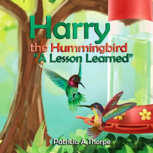 Imagen de archivo de Harry the Hummingbird: A Lesson Learned a la venta por GF Books, Inc.