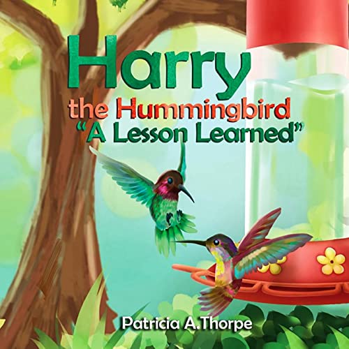 Stock image for Harry the Hummingbird: A Lesson Learned for sale by GreatBookPrices