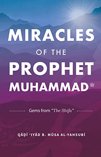 Imagen de archivo de Miracles of the Prophet Muhammad a la venta por GreatBookPrices