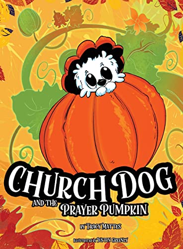 Imagen de archivo de Church Dog and the Prayer Pumpkin a la venta por GF Books, Inc.