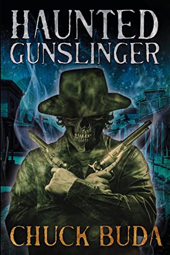 Stock image for Haunted Gunslinger: A Supernatural Western Thriller (Son of Earp) for sale by Big River Books