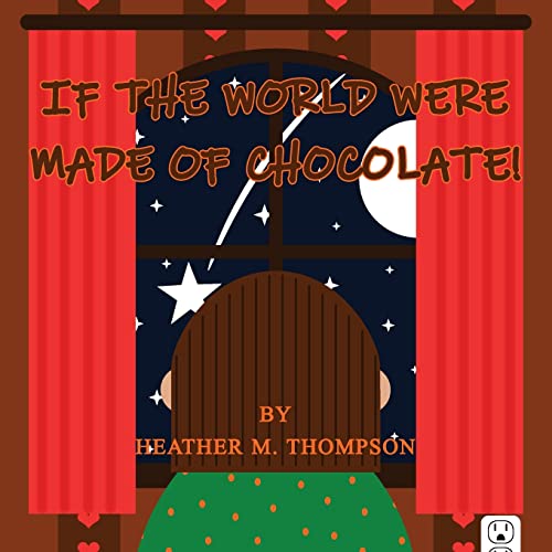Beispielbild fr If the World Were Made of Chocolate! zum Verkauf von GreatBookPrices