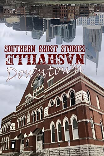 

Southern Ghost Stories: Downtown Nashville (Paperback or Softback)