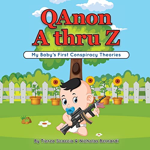 

QAnon A thru Z: My Baby's First Conspiracy Theories
