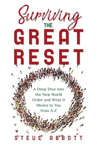 9781088064894: Surviving the Great Reset: A Deep Dive into the New World Order and What It Means to You from A-Z