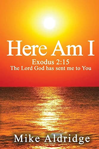 Beispielbild fr HERE AM I : Exodus 2:15 The Lord God Has Sent Me To You zum Verkauf von Buchpark