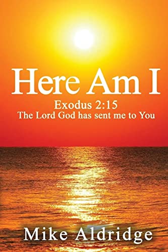 Stock image for Here Am I: Exodus 2:15 The Lord God Has Sent Me To You for sale by THE SAINT BOOKSTORE