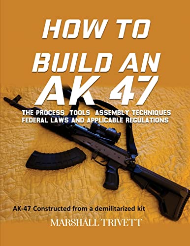 Stock image for HOW TO BUILD AN AK 47 for sale by GreatBookPrices